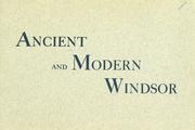 Cover of: Ancient and modern Windsor. | George Ellery Crosby