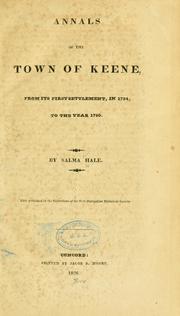 Cover of: Annals of the town of Keene, from its first settlement, in 1734, to the year 1790 ... by Salma Hale