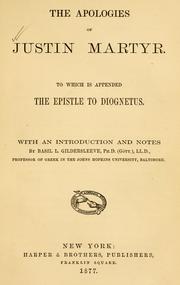 Cover of: The  apologies of Justin Martyr: to which is appended the epistle to Diognetus ; with an introduction and notes