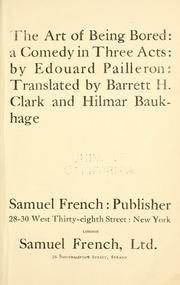 Cover of: art of being bored: (Le monde où l'on s'ennuie) a comedy in three acts