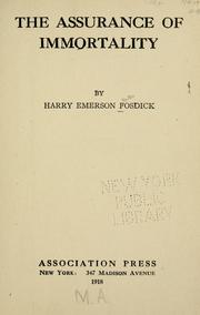 Cover of: The assurance of immortality by Harry Emerson Fosdick