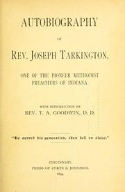 Cover of: Autobiography of Rev. Joseph Tarkington, one of the pioneer Methodist preachers of Indiana by Joseph Tarkington