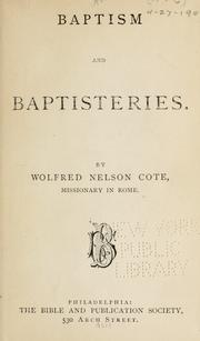 Baptism and baptisteries by Wolfred Nelson Cote