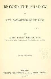 Cover of: Beyond the shadow: or, The resurrection of life.