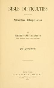 Cover of: Bible difficulties and their alleviative interpretation ... Old Testament. by Robert Stuart MacArthur