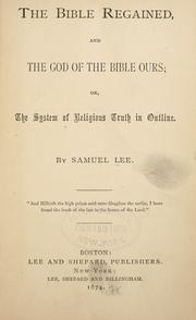 Cover of: The Bible regained, and the God of the Bible ours: or, The system of religious truth outlined
