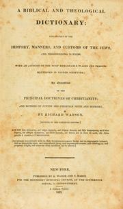 Cover of: A Biblical and theological dictionary: explanatory of the history, manners, and customs of the Jews, and neighbouring nations.