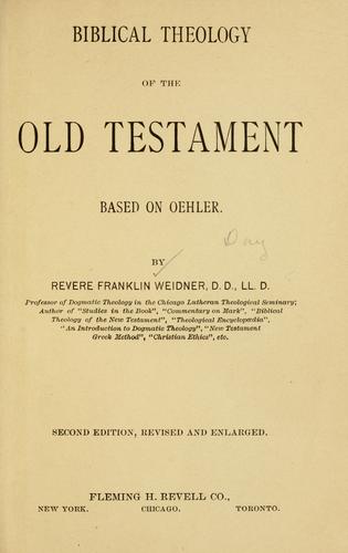Biblical theology of the Old Testament by Revere Franklin Weidner