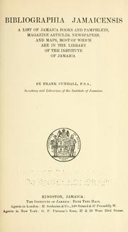 Cover of: Bibliographia jamaicensis: a list of Jamaica books and pamphlets, magazine articles, newspapers, and maps, most of which are in the library of the Institute of Jamaica