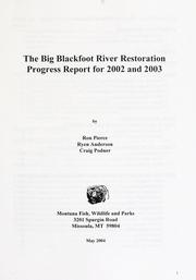 Cover of: The Big Blackfoot River restoration progress report for 2002 and 2003