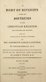 Cover of: A body of divinity: wherein the doctrines of the Christian religion are explained and defended, being the substance of several lectures on the Assembly's larger catechism