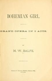 Cover of: Bohemian girl by Michael William Balfe, Alfred Bunn, Michael William Balfe