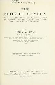 Cover of: The book of Ceylon: being a guide to its railway system and an account of its varied attractions for the vistor and tourist