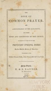 Cover of: The book of common prayer and administration of the sacraments and other rites and ceremonies of the church by Episcopal Church