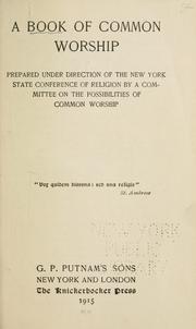 Cover of: A book of common worship by prepared under direction of the New York State Conference of Religion, by a Committee on the Possibilities of Common Worship.