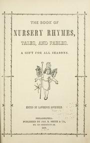Cover of: The book of nursery rhymes, tales and fables. ... by Lawrence Lovechild
