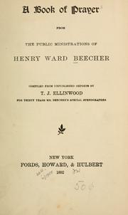 Cover of: A book of prayer: from the public ministrations of Henry Ward Beecher