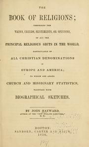 Cover of: The book of religions: comprising the views, creeds ... of all the principal religious sects ... particularly of all Christian denominations ... to which are added church and missionary statistics ... biographical sketches.