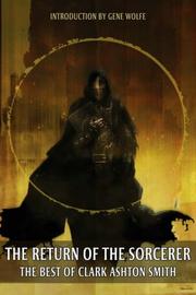 Cover of: The Return Of The Sorcerer: The Best Of Clark Ashton Smith