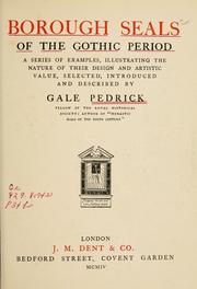 Cover of: Borough seals of the Gothic Period: a series of examples, illustrating the nature of their design and artistic valve