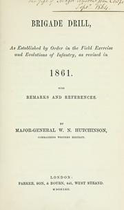 Cover of: Brigade drill, as established by order in the field exercise and evolutions of infantry: as revised in 1861