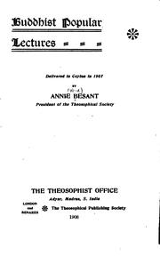 Cover of: Buddhist popular lectures delivered in Ceylon in 1907 by Annie Wood Besant