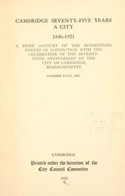 Cover of: Cambridge seventy-five years a city, 1846-1921. by Cambridge (Mass.)