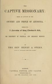 Cover of: The captive missionary: being an account of the country and people of Abyssinia.: Embracing a narrative of King Theodore's life, and his treatment of political and religious missions.