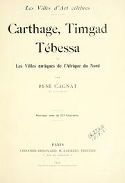 Cover of: Carthage, Timgad, Tébessa et les villes antiques de l'Afrique du Nord