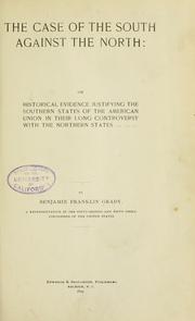 Cover of: The case of the South against the North: or Historical evidence justifying the southern states of the American Union in their long controversy with northern states
