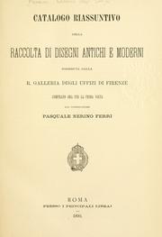 Catalogo riassuntivo della raccolta di disegni antichi e moderni posseduta dalla R. Galleria degli Uffizi di Firenze by Galleria degli Uffizi.
