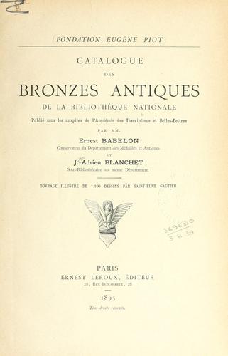 Catalogue des bronzes antiques de la Bibliothèque nationale. by Bibliothèque nationale. Département des médailles et antiques