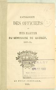Cover of: Catalogue des officiers et des élèves du Séminaire de Québec, 1850-51. --.