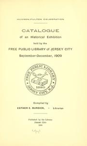 Cover of: Catalogue of an historical exhibition held by the Free public library of Jersey City, September-December, 1909 | Free Public Library of Jersey City.