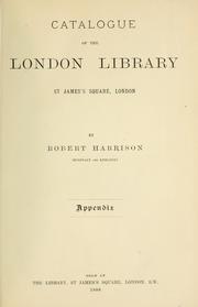 Catalogue of the London Library, St. James's Square, London by London Library.
