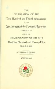Cover of: The celebration of the two hundred and fiftieth anniversary of the settlement of the town of Norwich, Connecticut by William C. Gilman