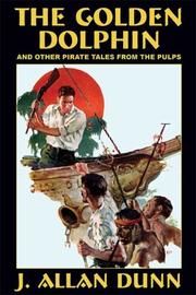 Cover of: The Golden Dolphin and Other Pirate Tales from the Pulps by J. Allan Dunn