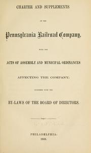 Cover of: Charter and supplements of the Pennsylvania railroad company by Pennsylvania Railroad.