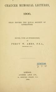 Cover of: Chaucer memorial lectures, 1900.: Edited with an introd. by Percy W. Ames.