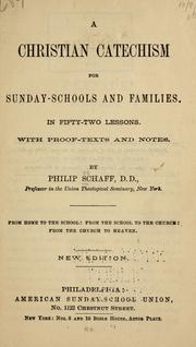 Cover of: A Christian catechism for Sunday-schools and families: in fifty-two lessons, with proof-texts and notes