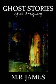 Cover of: Ghost Stories of an Antiquary by Montague Rhodes James