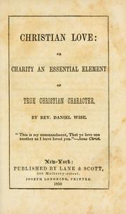 Cover of: Christian love: or charity an essential element of true Christian character.