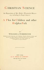 Cover of: Christian science: an exposition of Mrs. Eddy's wonderful discovery, including its legal aspects : a plea for childern and other helpless sick