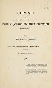 Cover of: Chronik der aus Ibra (Churhessen) stammenden Familie Johann Heinrich Hermann 1650 bis 1900.: Mit Stammbaum und Familientafel