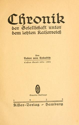 Chronik der Gesellschaft unter dem letzten Kaiserreich by Fedor Karl Maria Hermann August von Zobeltitz