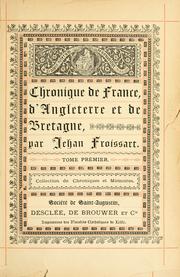 Cover of: Chronique de France, d'Angleterre et de Bretagne by Jean Froissart