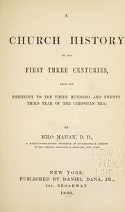 Cover of: A church history of the first three centuries: from the thirtieth to the three hundred and twenty-third year of the Christian era