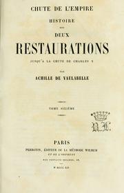 Cover of: Chute de l'empire: histoire des deux restaurations, jusqu'à la chute de Charles X