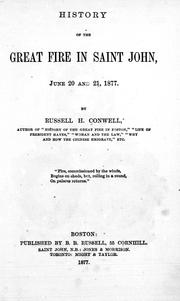 History of the great fire in Saint John, June 20 and 21, 1877 by Russell Herman Conwell