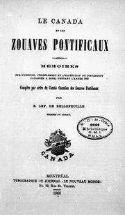 Cover of: Le Canada et les zouaves pontificaux: mémoires sur l'origine, l'enrôlement et l'expédition du contingent canadien à Rome, pendant l'année 1868